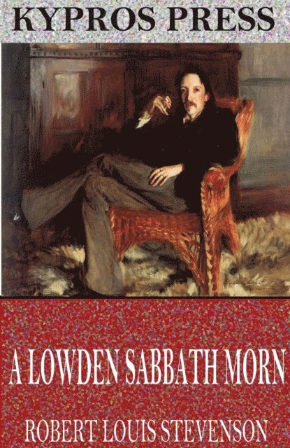 Robert Louis Stevenson - Lowden Sabbath Morn, E-bok