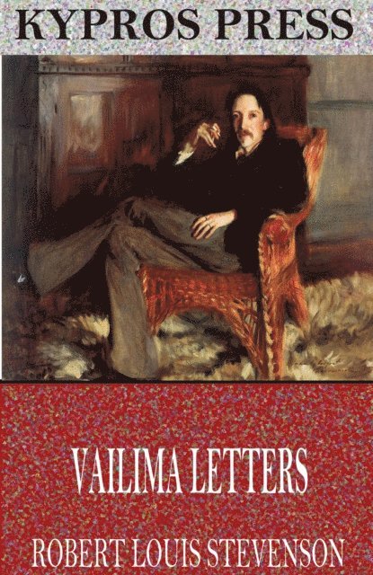 Robert Louis Stevenson - Vailima Letters, E-bok
