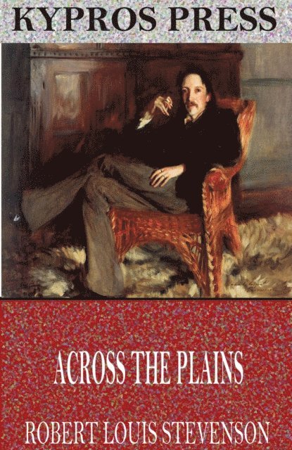 Robert Louis Stevenson - Across the Plains, E-bok