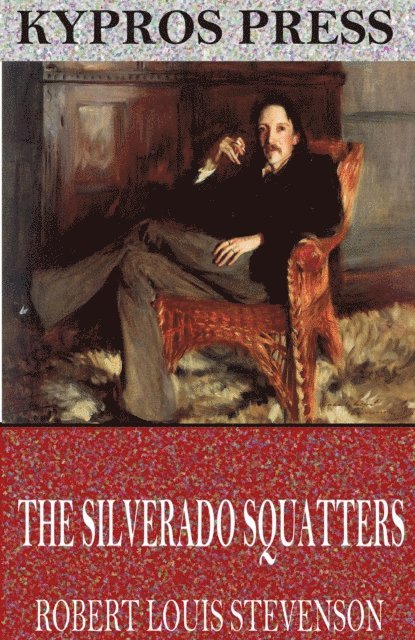 Robert Louis Stevenson - Silverado Squatters, E-bok