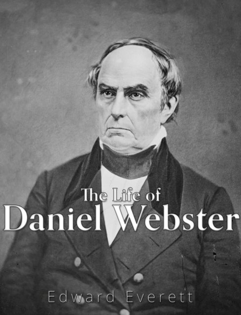 Life of Daniel Webster