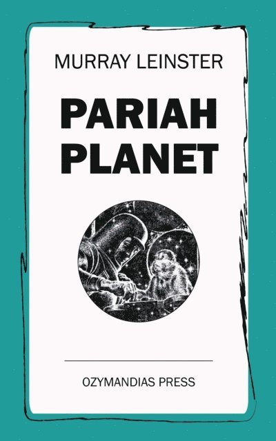 Murray Leinster - Pariah Planet, E-bok