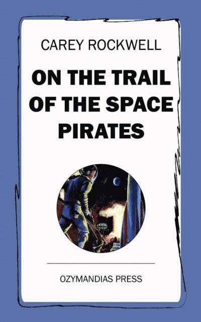 Carey Rockwell - On the Trail of the Space Pirates, E-bok