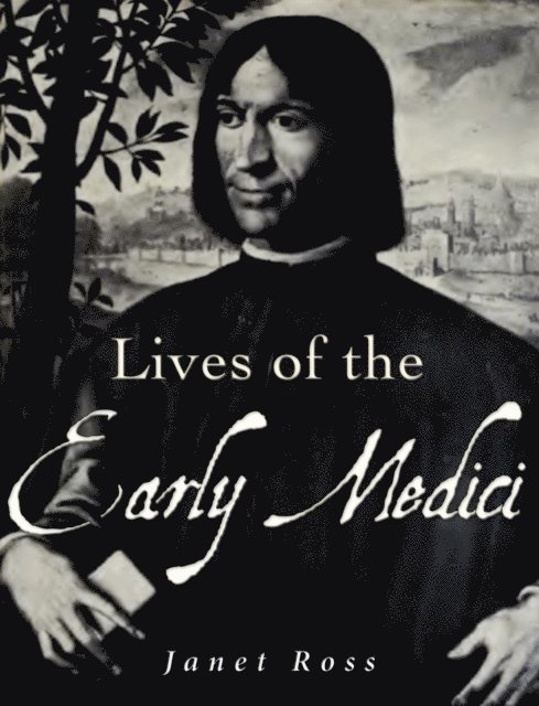 Janet Ross - Lives of the Early Medici, E-bok