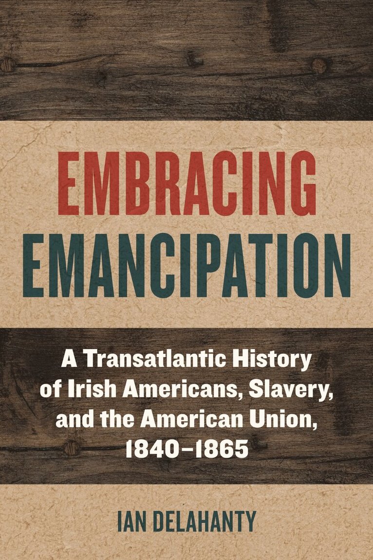 Ian Delahanty - Embracing Emancipation, Häftad