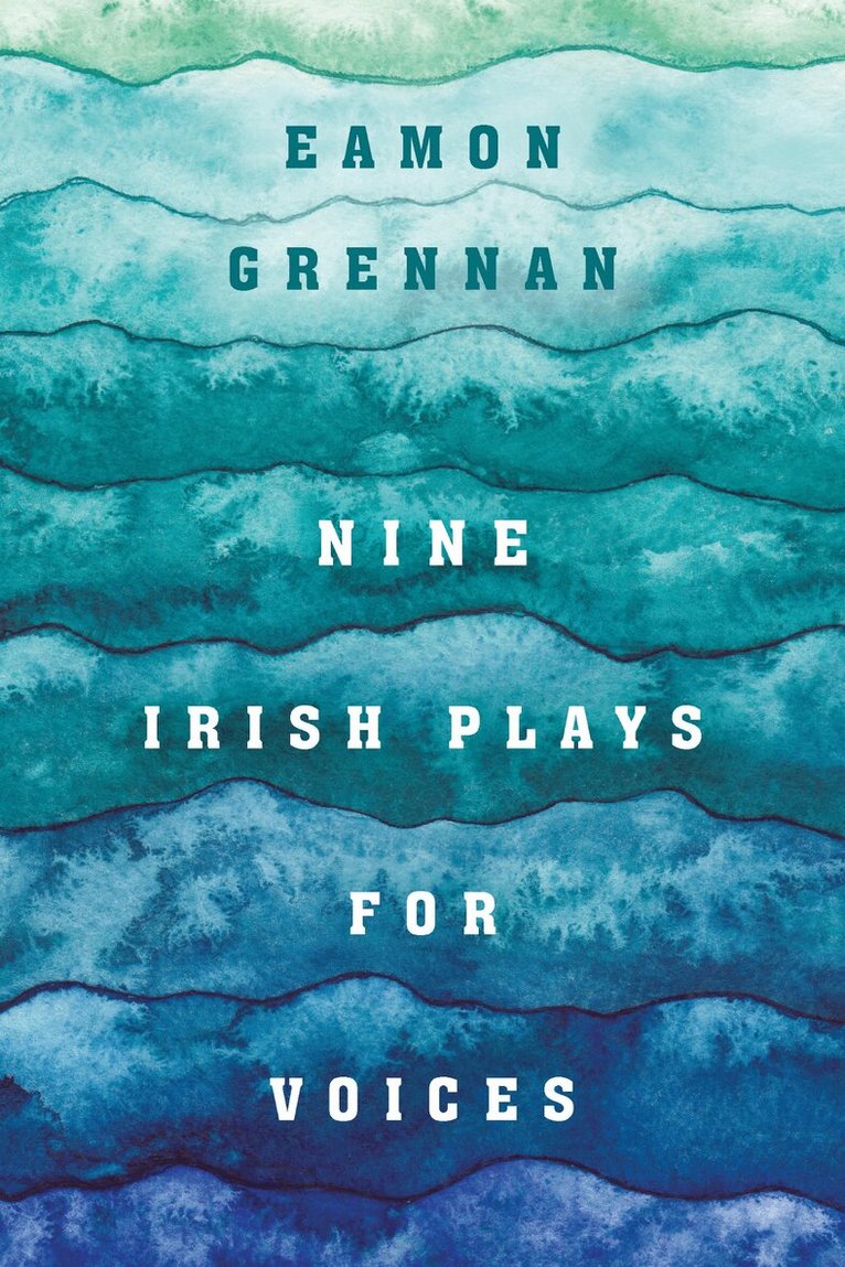 Eamon Grennan - Nine Irish Plays for Voices, Häftad. Tillgänglighet: Lägg i varukorg