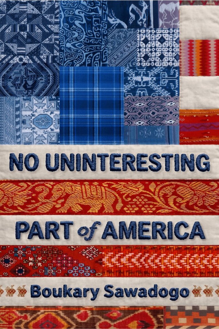 Boukary Sawadogo - No Uninteresting Part of America, Inbunden. Tillgänglighet: Kommande