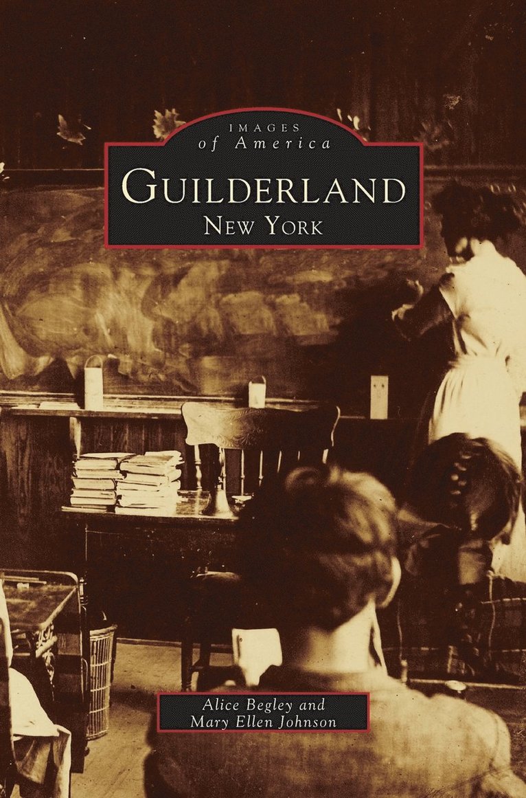 Alice C Begley, Mary Ellen Johnson - Guilderland, New York, Inbunden. Tillgänglighet: Lägg i varukorg