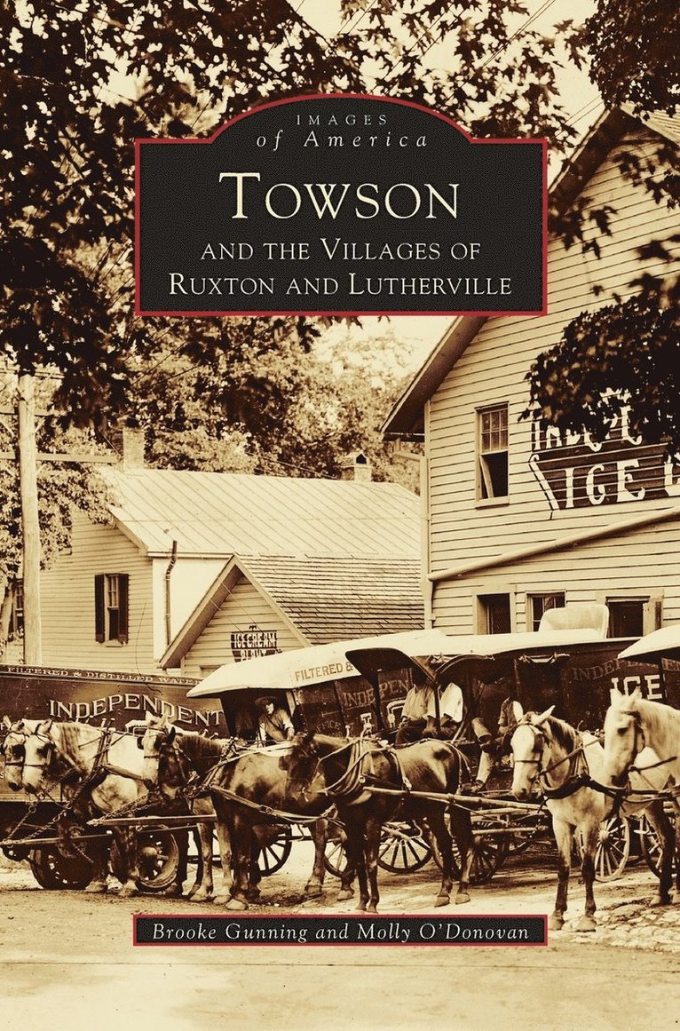 Molly O'Donovan, Brooke Gunning - Towson and the Villages of Ruxton and Lutherville, Inbunden. Tillgänglighet: Lägg i varukorg