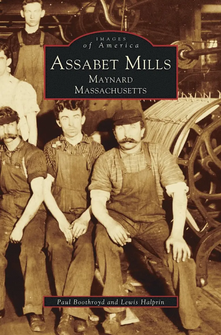 Paul Boothroyd, Lewis Halprin - Assabet Mills, Inbunden. Tillgänglighet: Lägg i varukorg