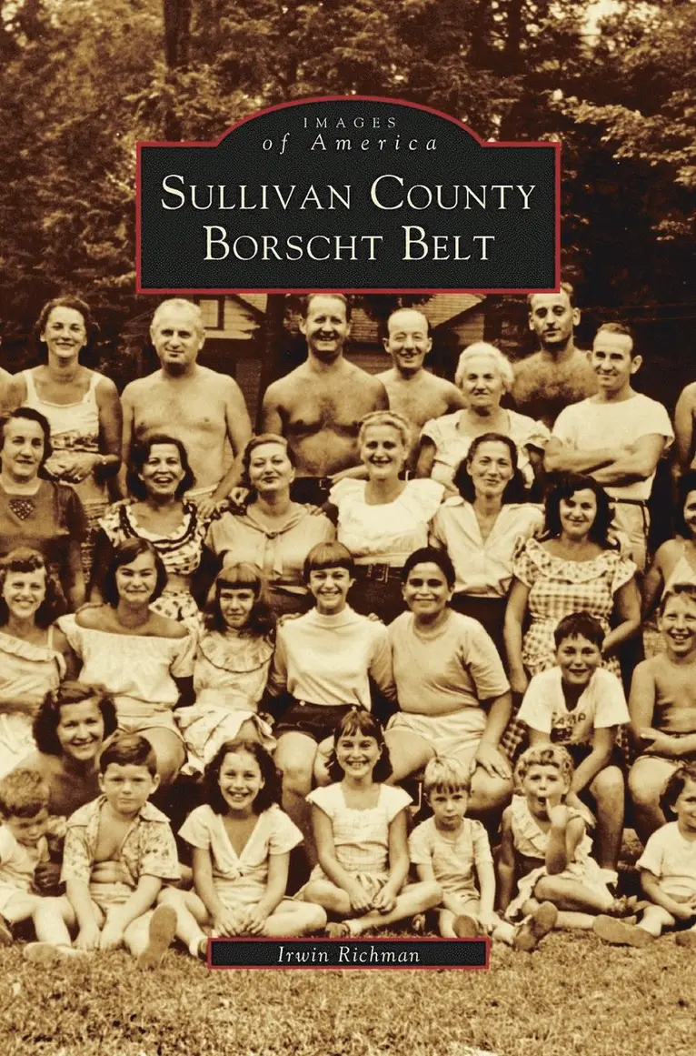 Irwin Richman - Sullivan County Borscht Belt, Inbunden. Tillgänglighet: Lägg i varukorg