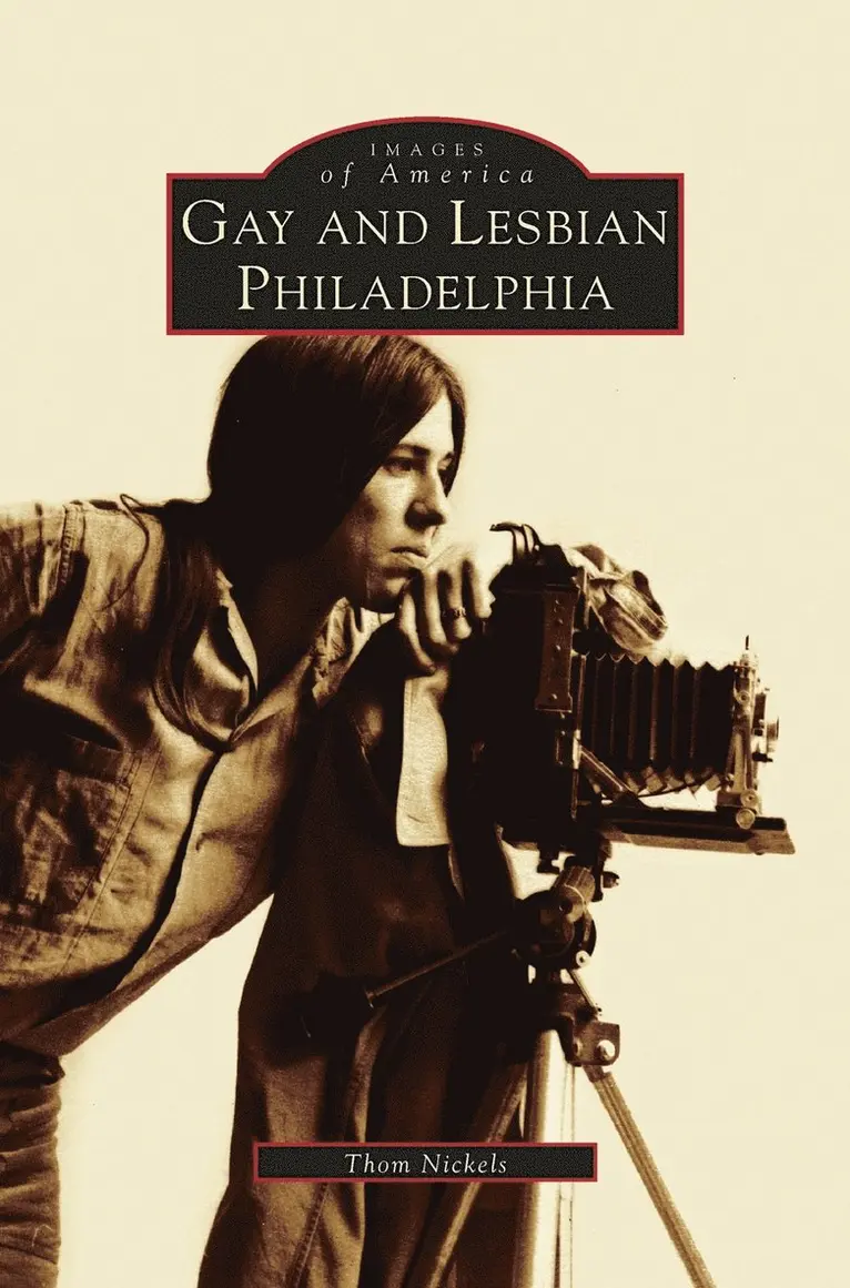 Thom Nickels - Gay and Lesbian Philadelphia, Inbunden. Tillgänglighet: Lägg i varukorg