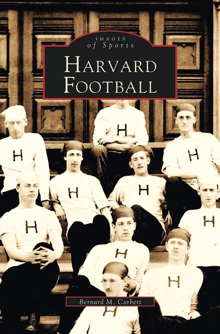 Bernard M Corbett - Harvard Football, Inbunden