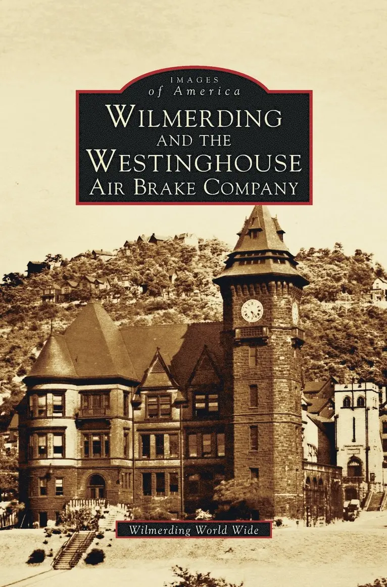 Wilmerding and the Westinghouse Air Brake Company
