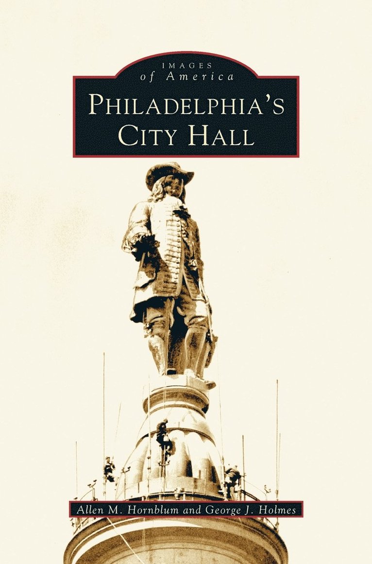 George J Holmes, Allen M Hornblum - Philadelphia's City Hall, Inbunden. Tillgänglighet: Lägg i varukorg