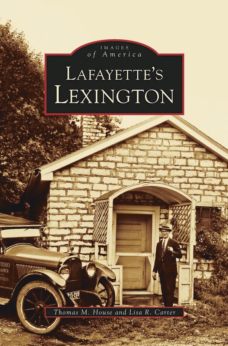 Thomas M House, Lisa Carter - Lafayette's Lexington Kentucky, Inbunden. Tillgänglighet: Lägg i varukorg