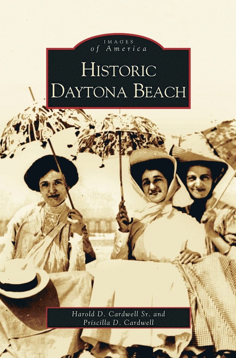 Harold D Cardwell, Priscilla D Cardwell - Historic Daytona Beach, Inbunden. Tillgänglighet: Lägg i varukorg