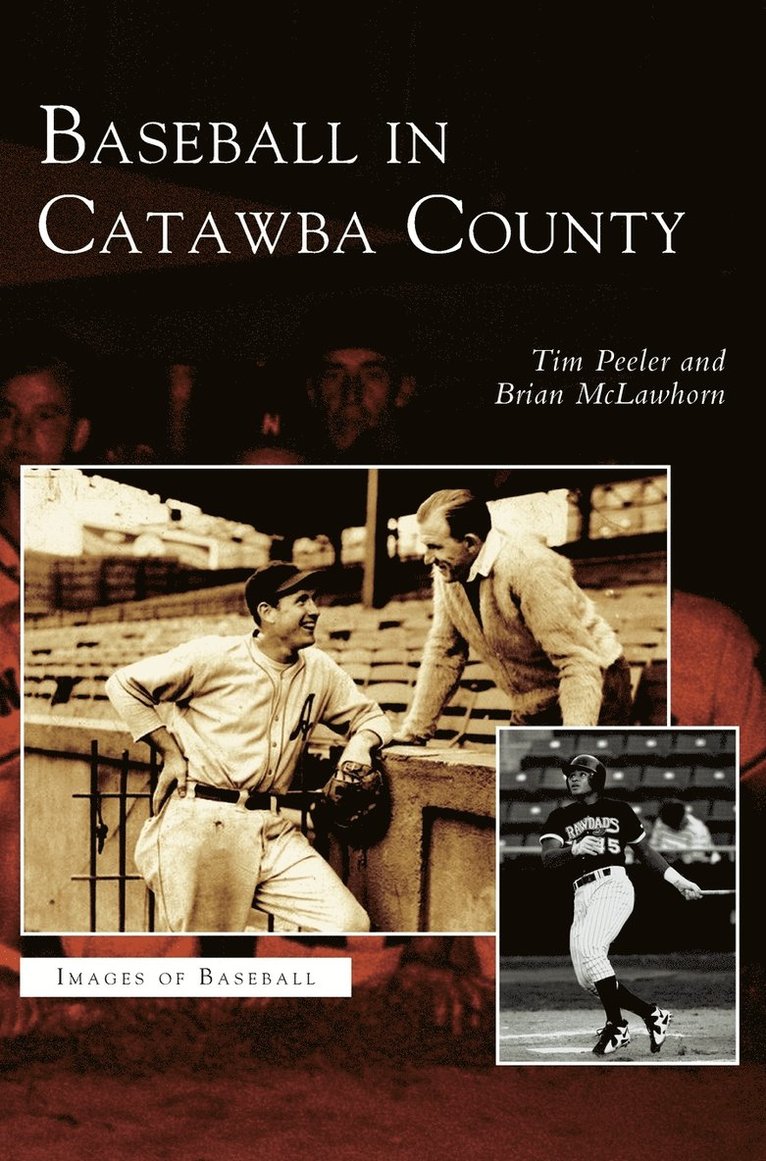 Brian McLawhorn, Tim Peeler - Baseball in Catawba County, Inbunden. Tillgänglighet: Lägg i varukorg