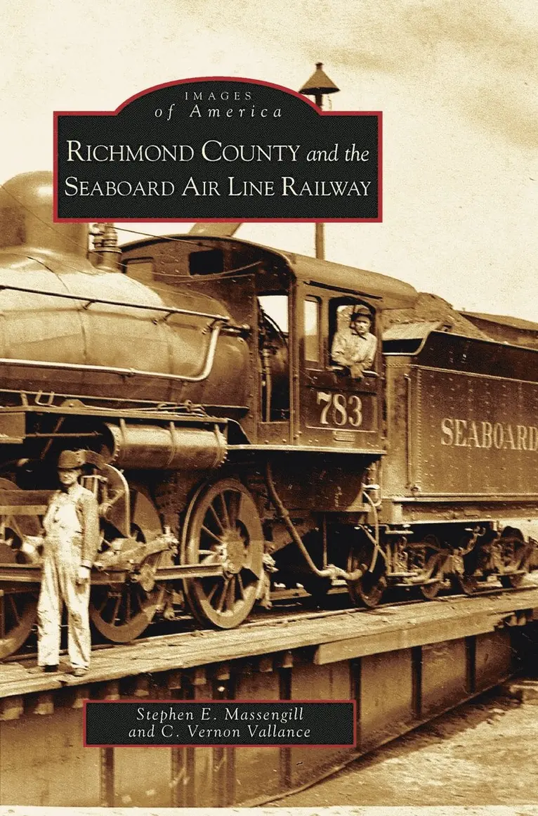 Stephen E Massengill, C Vernon Vallance - Richmond County and the Seaboard Air Line Railway, Inbunden. Tillgänglighet: Lägg i varukorg