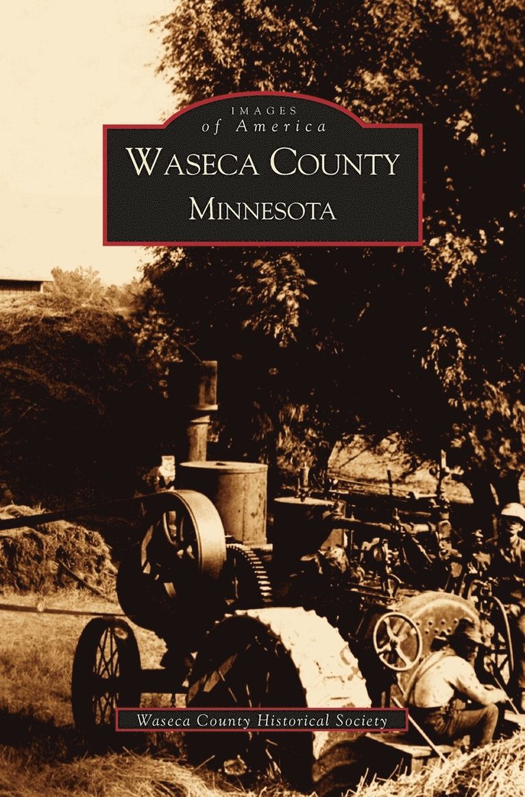 Waseca County Historical Society - Waseca County, Minnesota, Inbunden