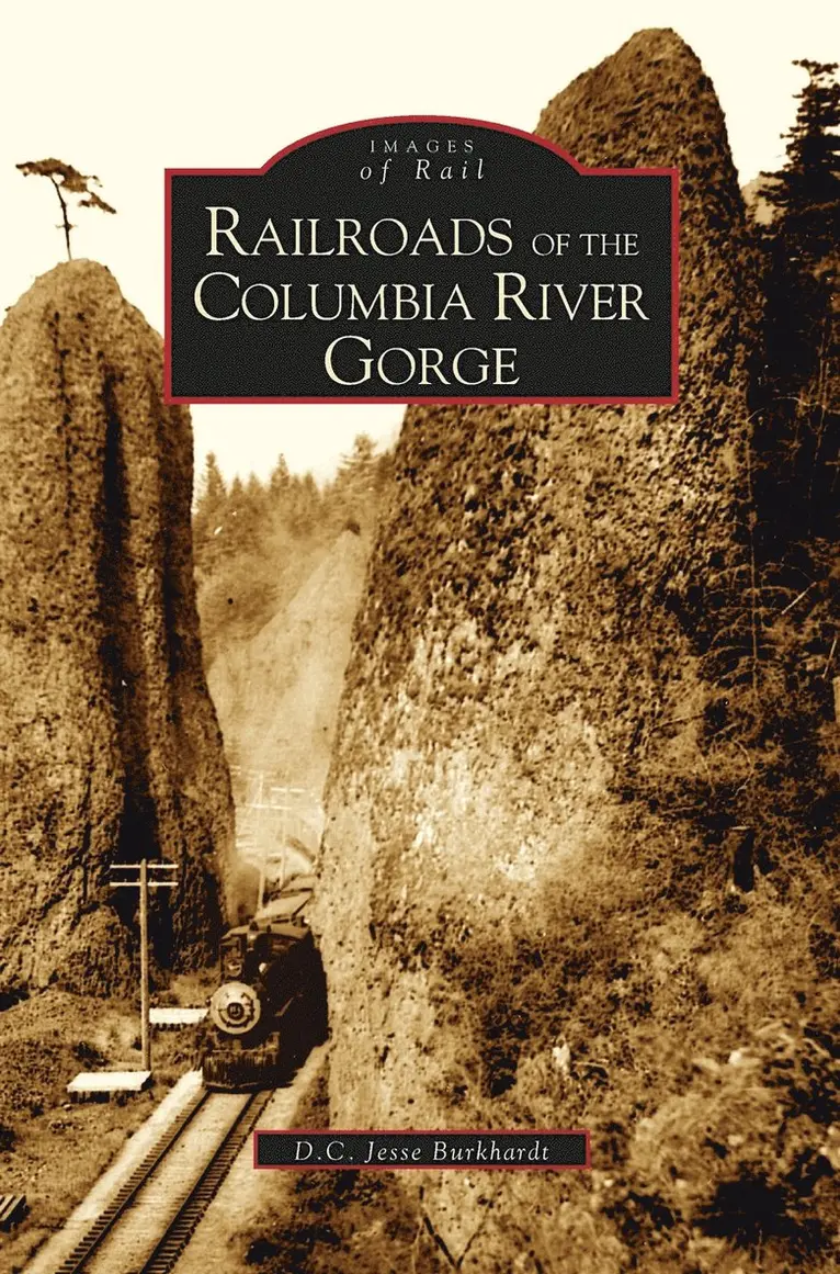 D C Jesse Burkardt, D C Jesse Burkhardt - Railroads of the Columbia River Gorge, Inbunden. Tillgänglighet: Lägg i varukorg