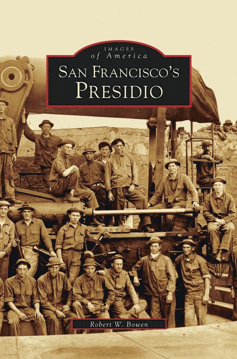 Robert W Bowen - San Francisco's Presidio, Inbunden. Tillgänglighet: Lägg i varukorg