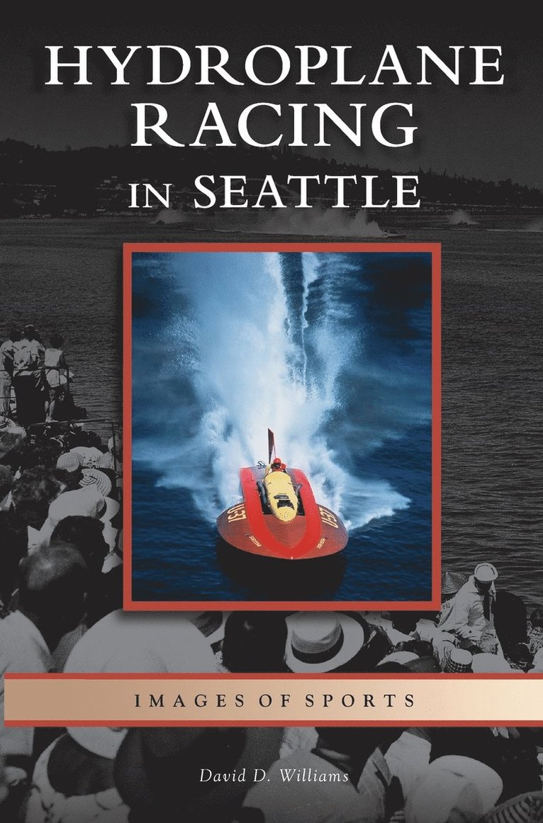David D Williams - Hydroplane Racing in Seattle, Inbunden. Tillgänglighet: Lägg i varukorg