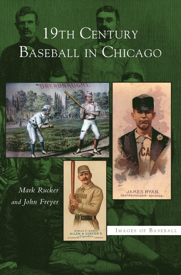 Mark Rucker, John Freyer - 19th Century Baseball in Chicago, Inbunden