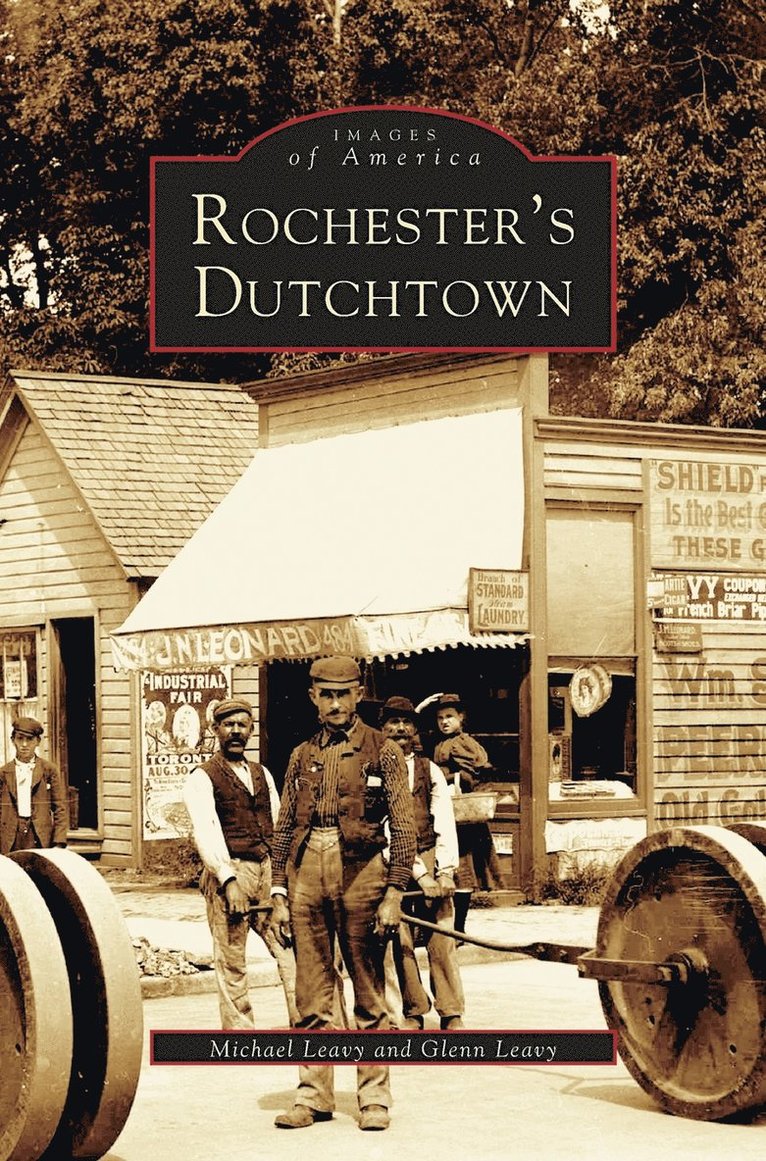 Michael Leavy, Glenn Leavy, Dlenn Leavy - Rochester's Dutchtown, Inbunden