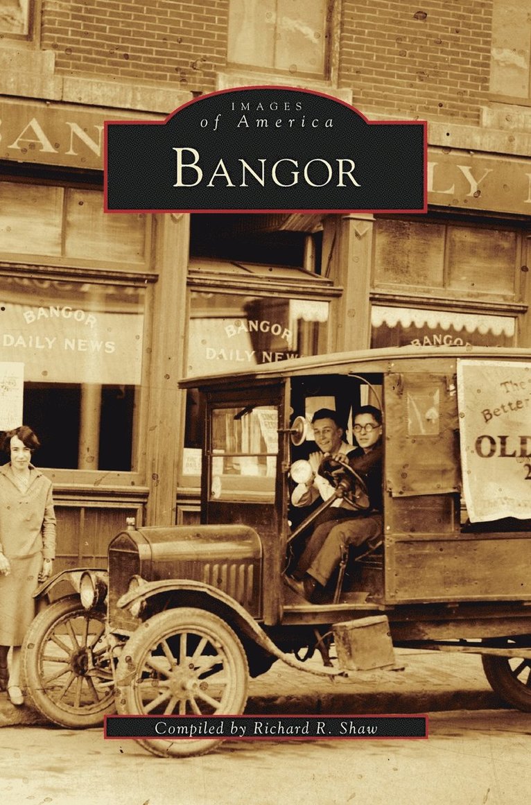 Richard R Shaw - Bangor, Inbunden