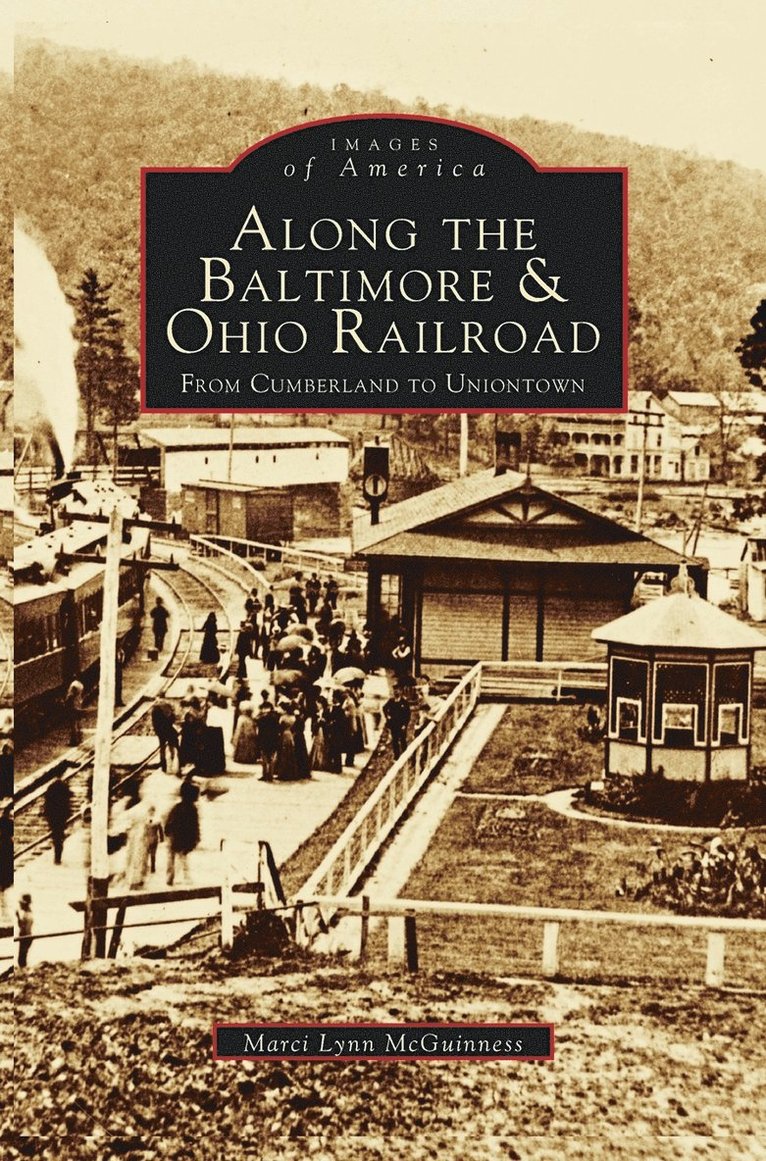 Marci Lynn McGuinness - Along the Baltimore & Ohio Railroad, Inbunden. Tillgänglighet: Lägg i varukorg
