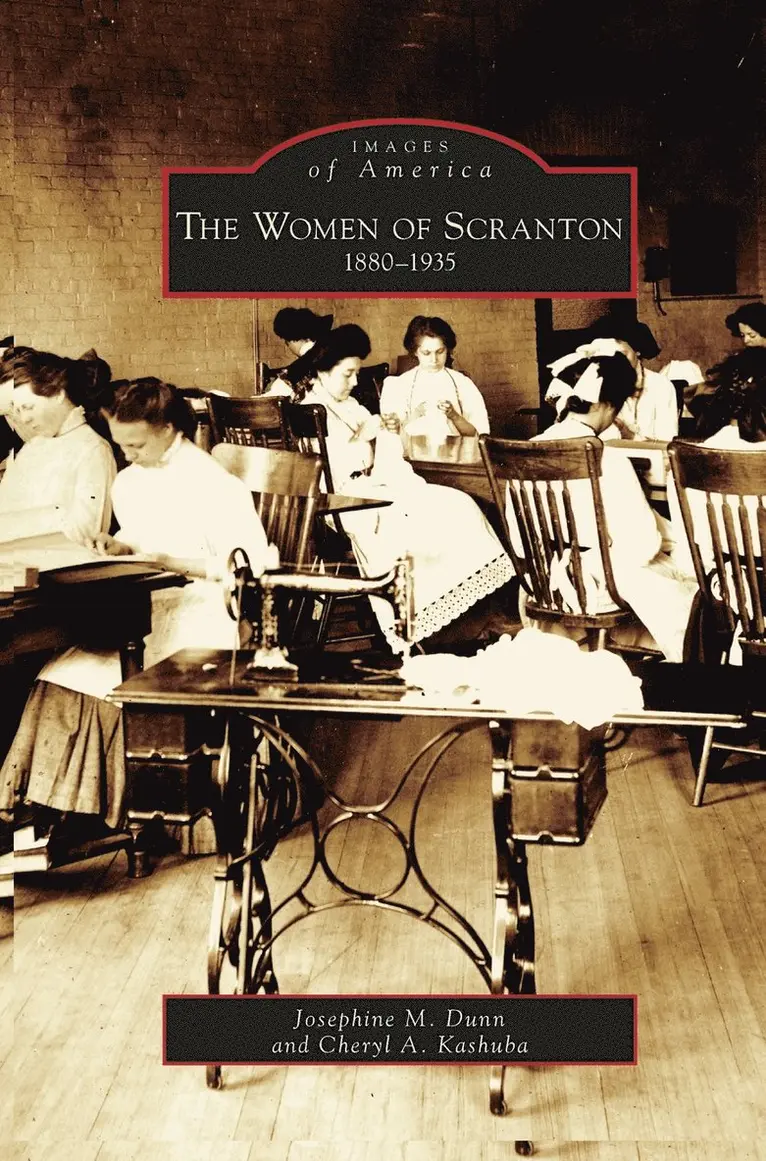 Josephine M Dunn, Cheryl A Kashuba - Women of Scranton, Inbunden. Tillgänglighet: Lägg i varukorg