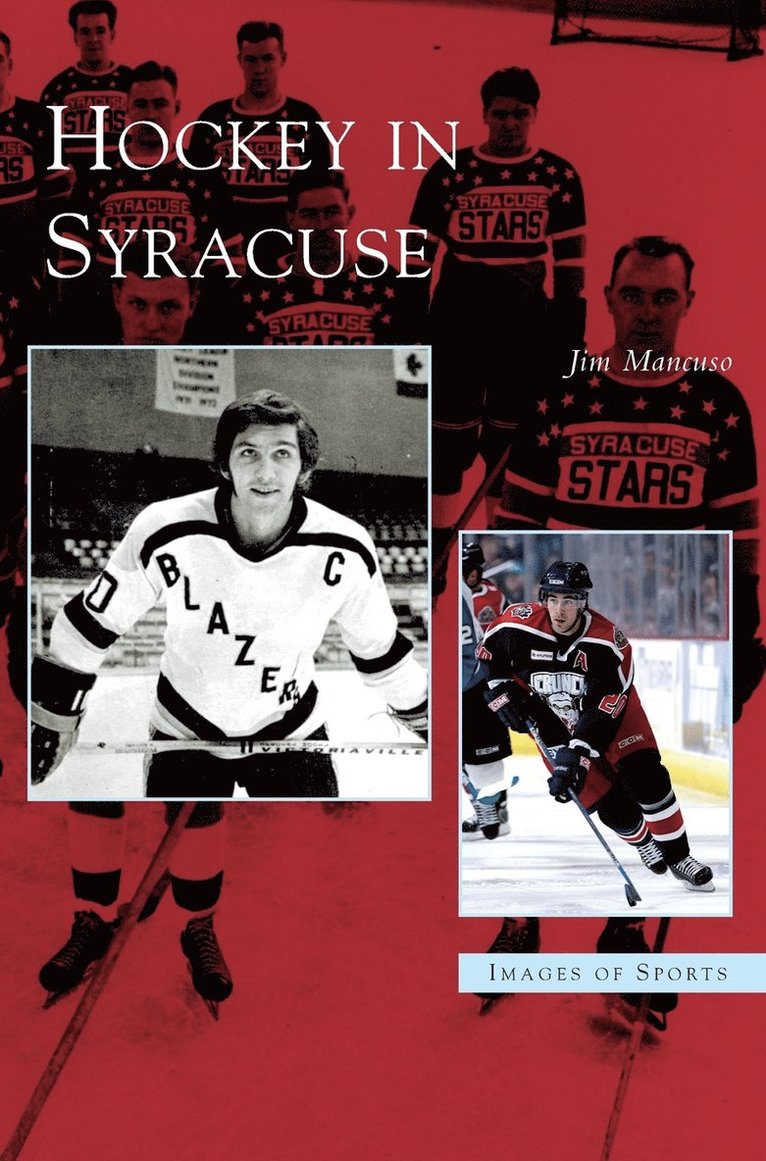Jim Mancuso - Hockey in Syracuse, Inbunden. Tillgänglighet: Lägg i varukorg