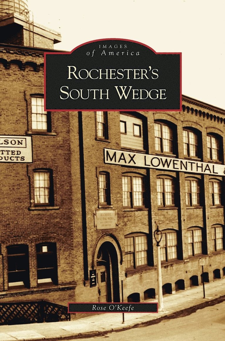 Rose O'Keefe - Rochester's South Wedge, Inbunden. Tillgänglighet: Lägg i varukorg