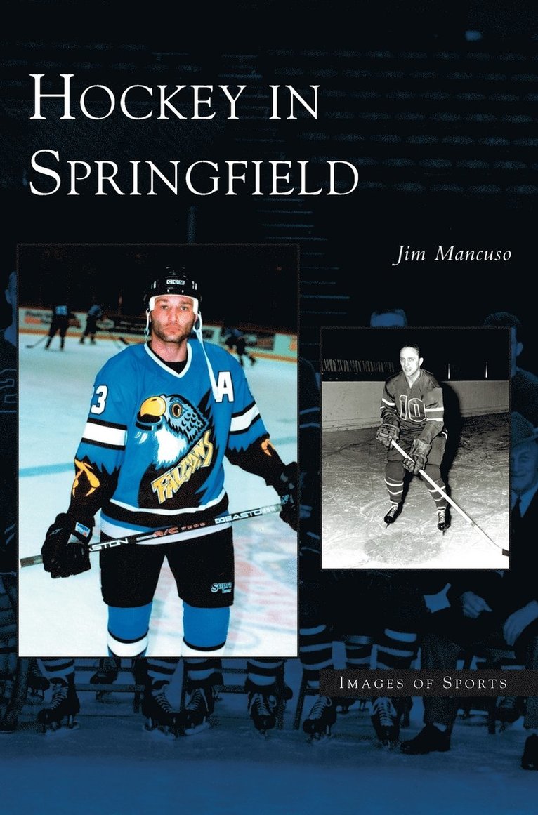 Jim Mancuso - Hockey in Springfield, Inbunden. Tillgänglighet: Lägg i varukorg