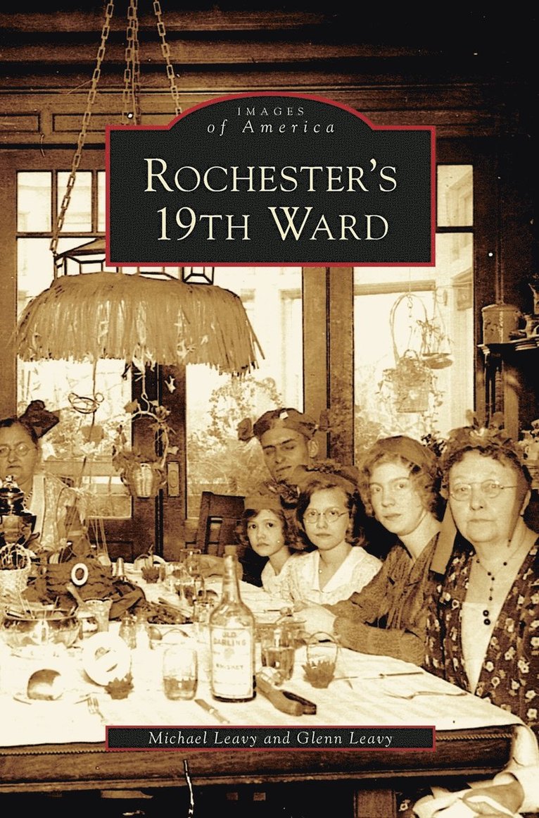 Michael Leavy, Glenn Leavy - Rochester's 19th Ward, Inbunden