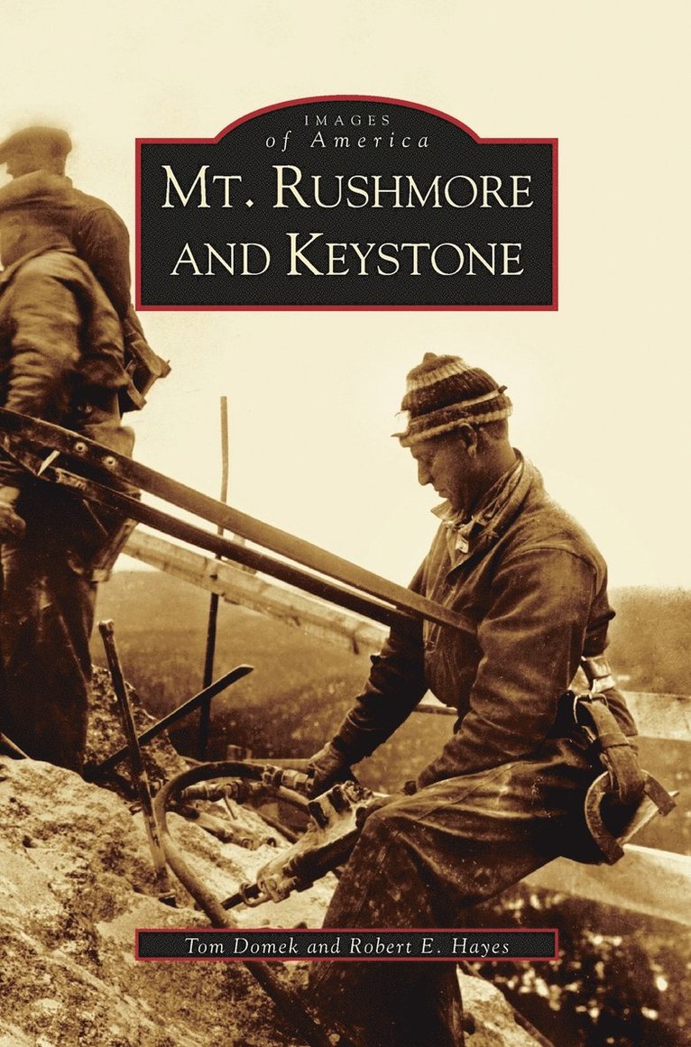 Tom Domek, Robert E Hayes - Mt. Rushmore and Keystone, Inbunden