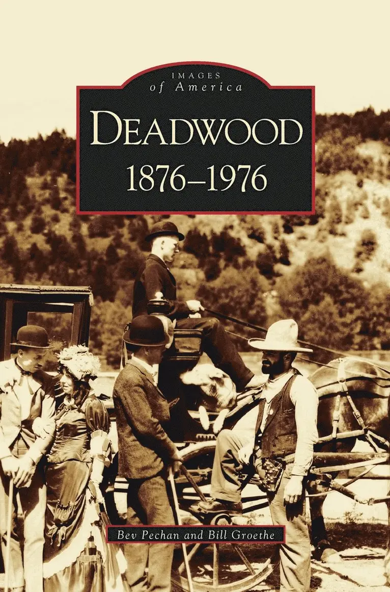 Bev Pechan, Bill Groethe - Deadwood, Inbunden. Tillgänglighet: Lägg i varukorg