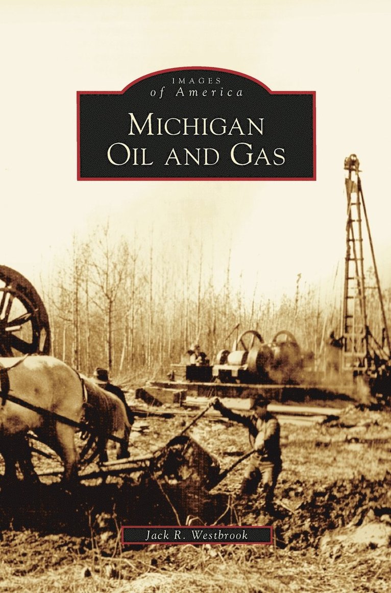 Jack R Westbrook - Michigan Oil and Gas, Inbunden. Tillgänglighet: Lägg i varukorg