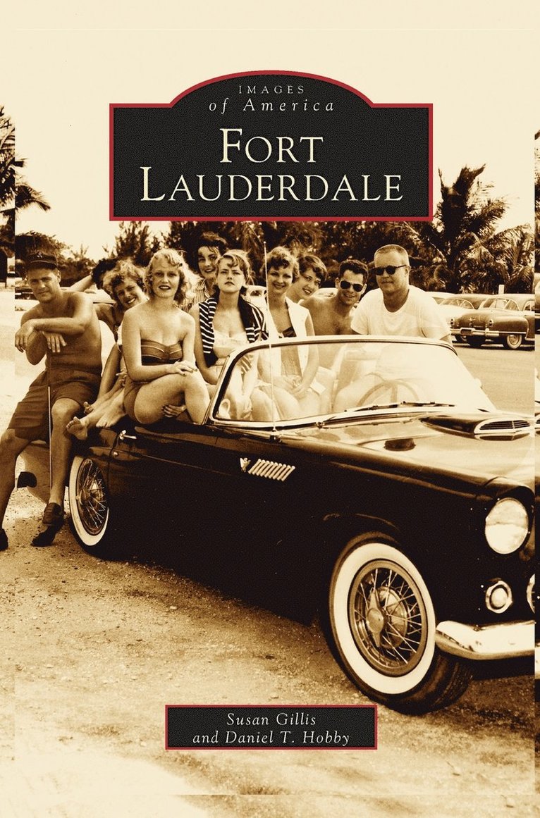Susan Gillis, Daniel T Hobby - Fort Lauderdale, Inbunden