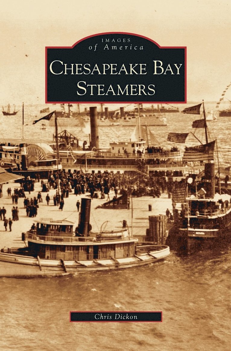 Chris Dickon - Chesapeake Bay Steamers, Inbunden. Tillgänglighet: Lägg i varukorg