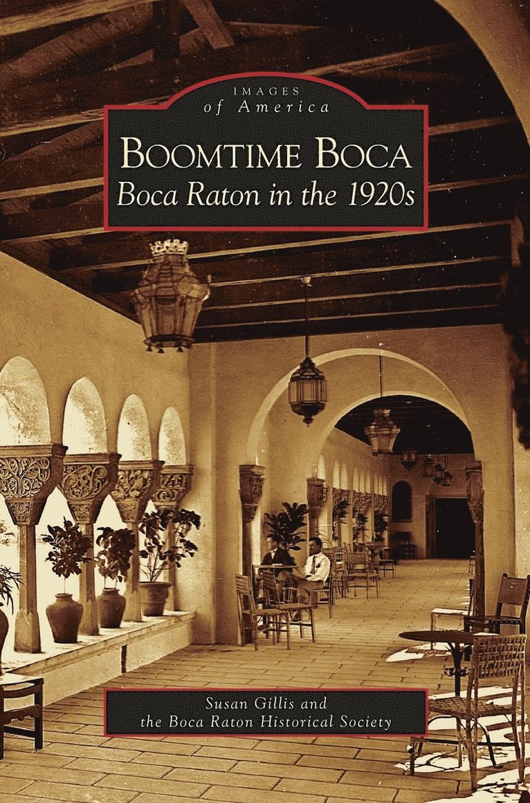 Susan Gillis, Boca Raton Historical Society - Boomtime Boca, Inbunden
