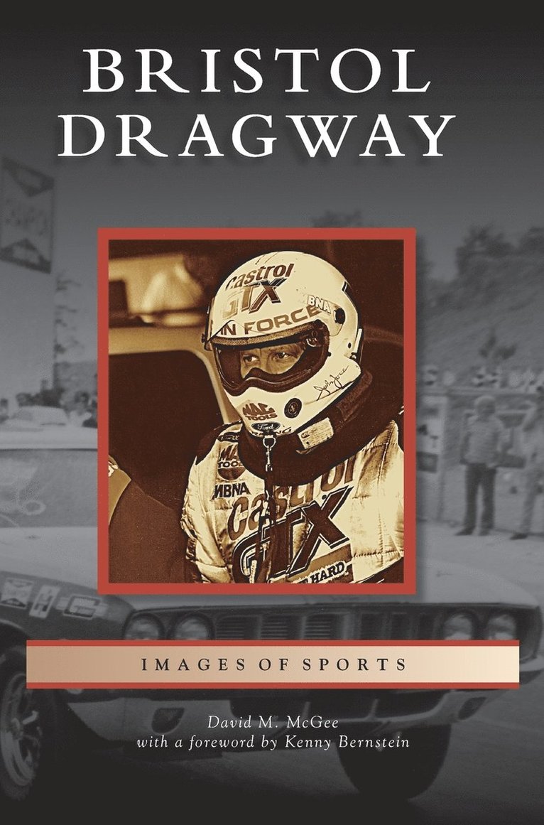David McGee - Bristol Dragway, Inbunden