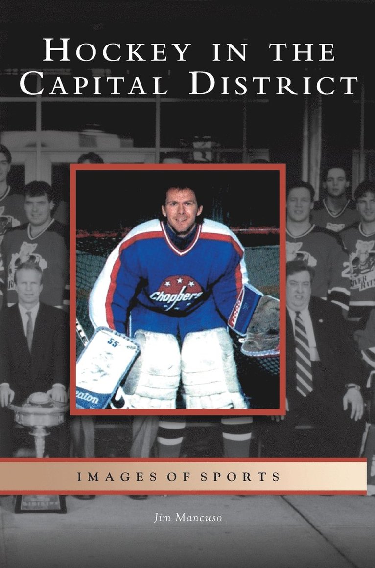 Jim Mancuso - Hockey in the Capital District, Inbunden. Tillgänglighet: Lägg i varukorg