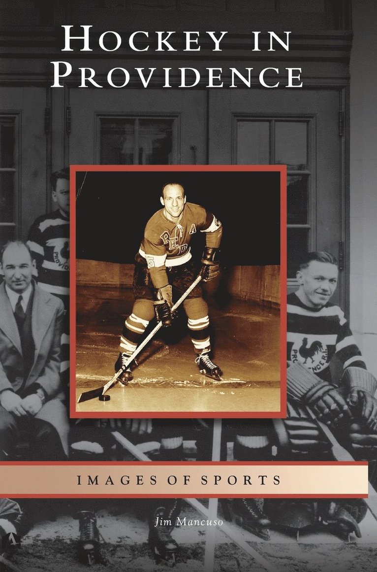 Jim Mancuso - Hockey in Providence, Inbunden. Tillgänglighet: Lägg i varukorg