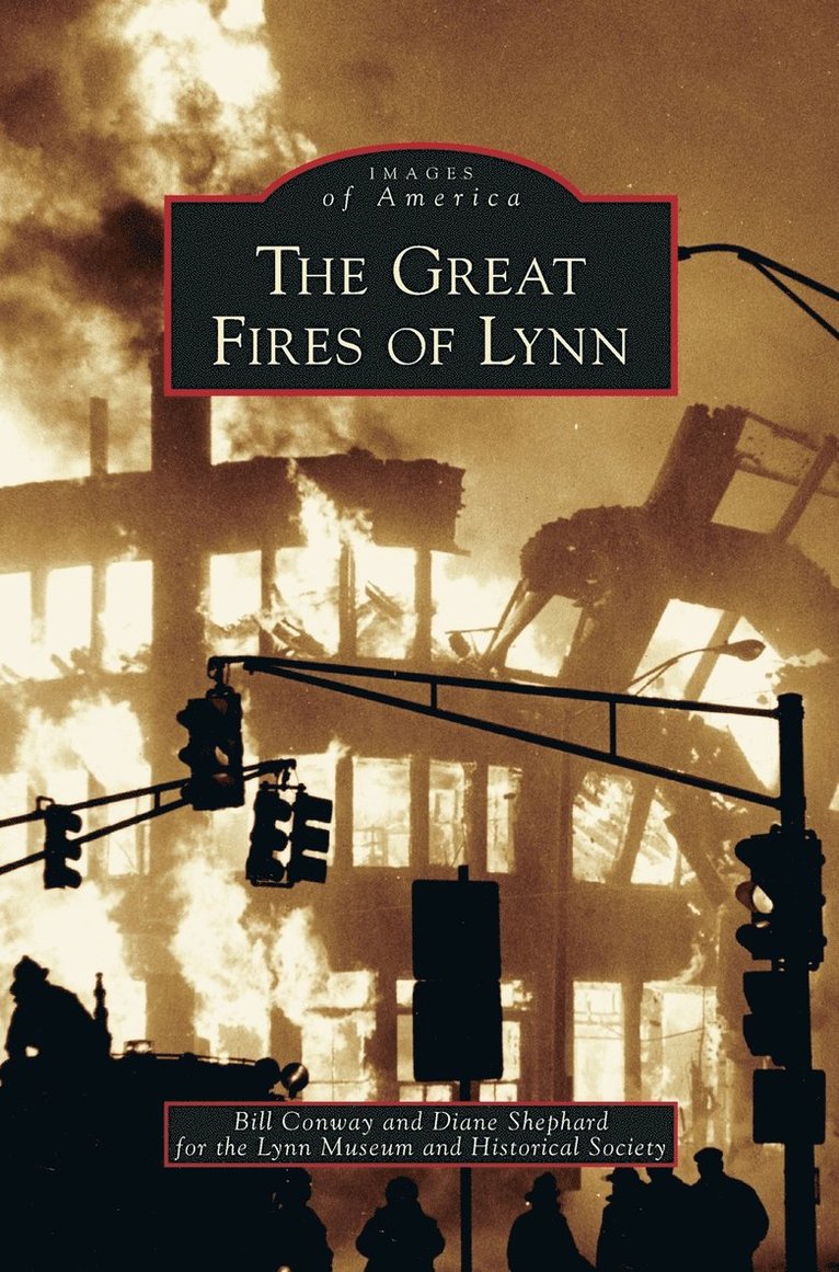 Bill Conway, Diane Shephard - Great Fires of Lynn, Inbunden. Tillgänglighet: Lägg i varukorg