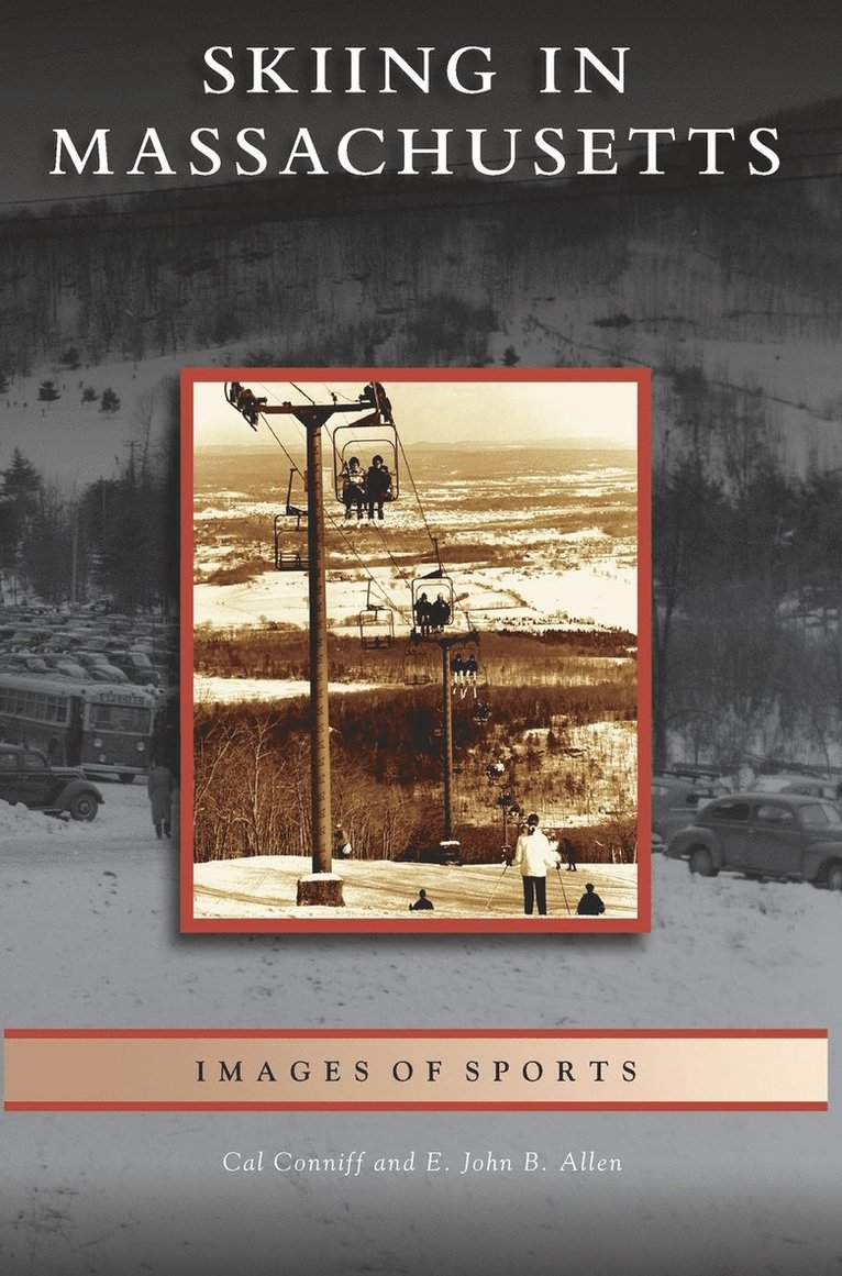 Cal Conniff, E John B Allen - Skiing in Massachusetts, Inbunden