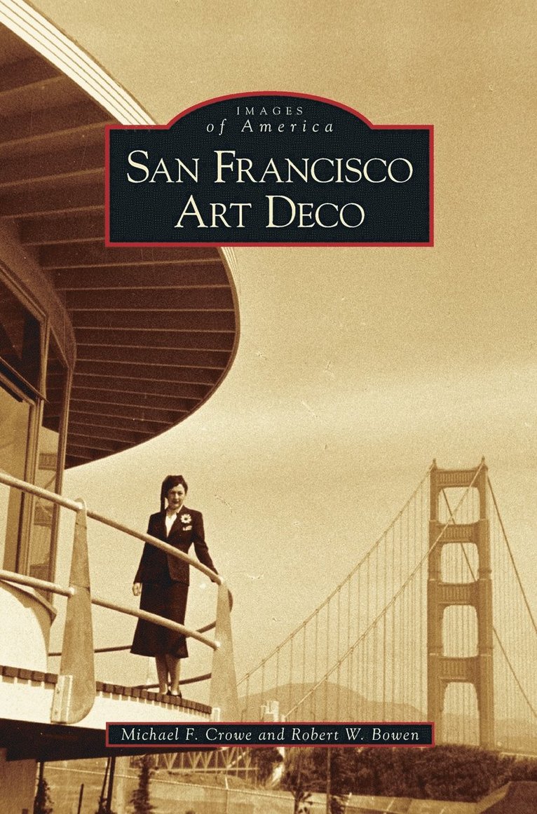 Michael F Crowe, Robert W Bowen - San Francisco Art Deco, Inbunden. Tillgänglighet: Lägg i varukorg