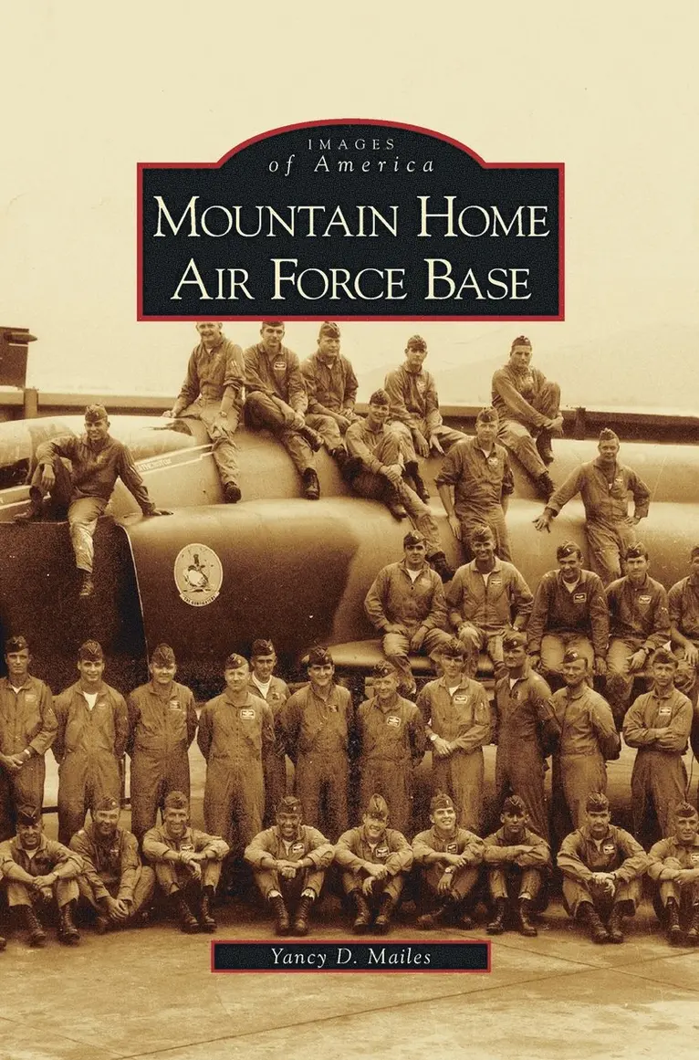 Yancy D Mailes - Mountain Home Air Force Base, Inbunden. Tillgänglighet: Lägg i varukorg