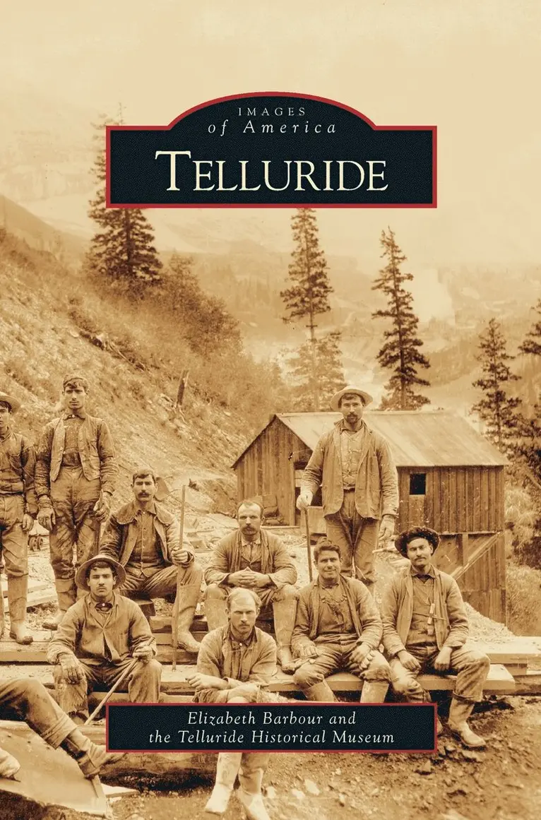 Elizabeth Barbour, Telluride Historical Museum - Telluride, Inbunden. Tillgänglighet: Lägg i varukorg